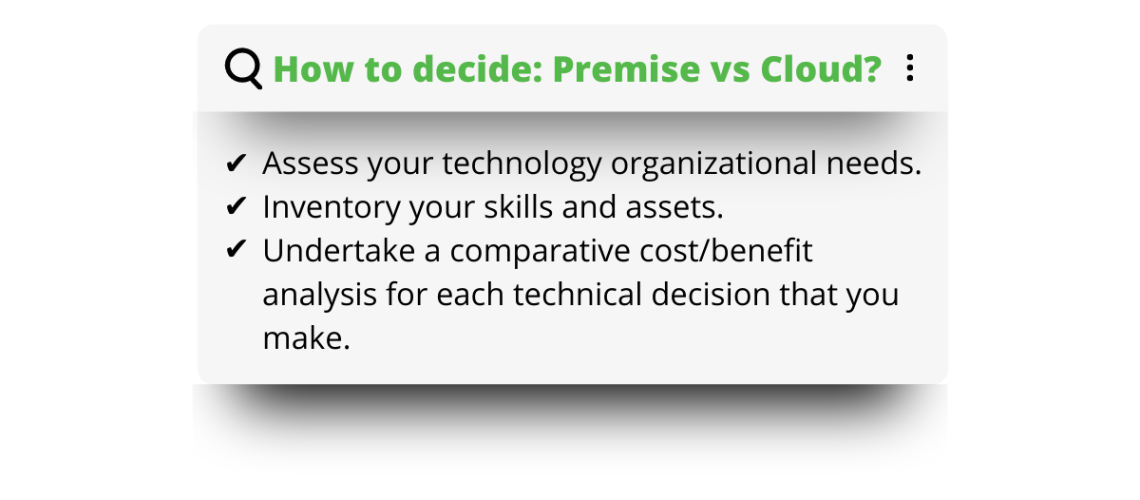Premise Versus Cloud